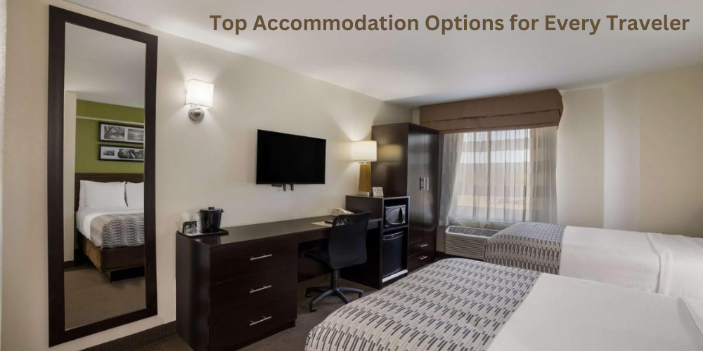Top Accommodation Options for Every Traveler