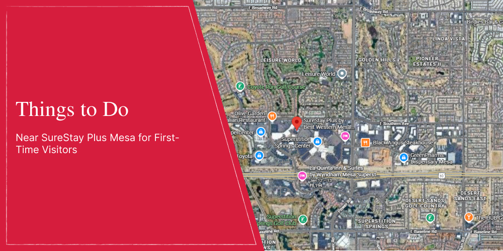 Things to Do Near SureStay Plus Mesa for First-Time Visitors